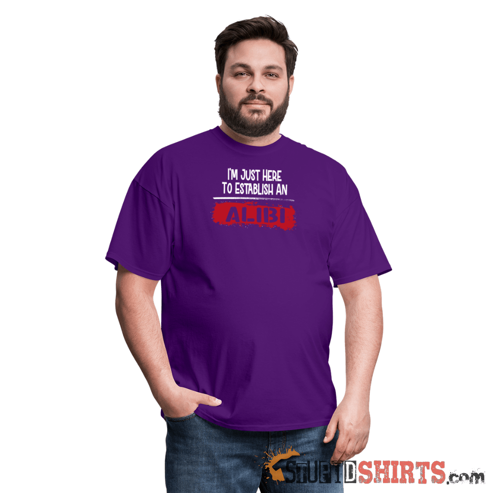 Establish An Alibi Funny T-Shirt | StupidShirts.com Unisex T-Shirt StupidShirts.com
