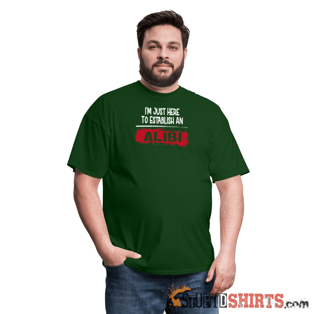 Establish An Alibi Funny T-Shirt | StupidShirts.com Unisex T-Shirt StupidShirts.com