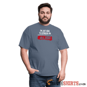 Establish An Alibi - Men's T-Shirt - StupidShirts.com Men's T-Shirt StupidShirts.com
