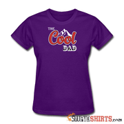 Cool Dad - Women's T-Shirt - StupidShirts.com Women's T-Shirt StupidShirts.com