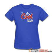 Cool Dad - Women's T-Shirt - StupidShirts.com Women's T-Shirt StupidShirts.com