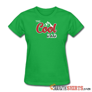 Cool Dad - Women's T-Shirt - StupidShirts.com Women's T-Shirt StupidShirts.com