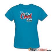 Cool Dad - Women's T-Shirt - StupidShirts.com Women's T-Shirt StupidShirts.com