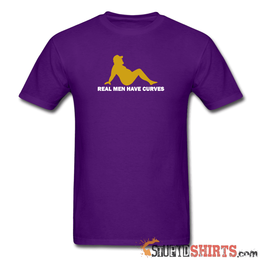 Real Men Have Curves Funny T-Shirt | StupidShirts.com Unisex T-Shirt StupidShirts.com