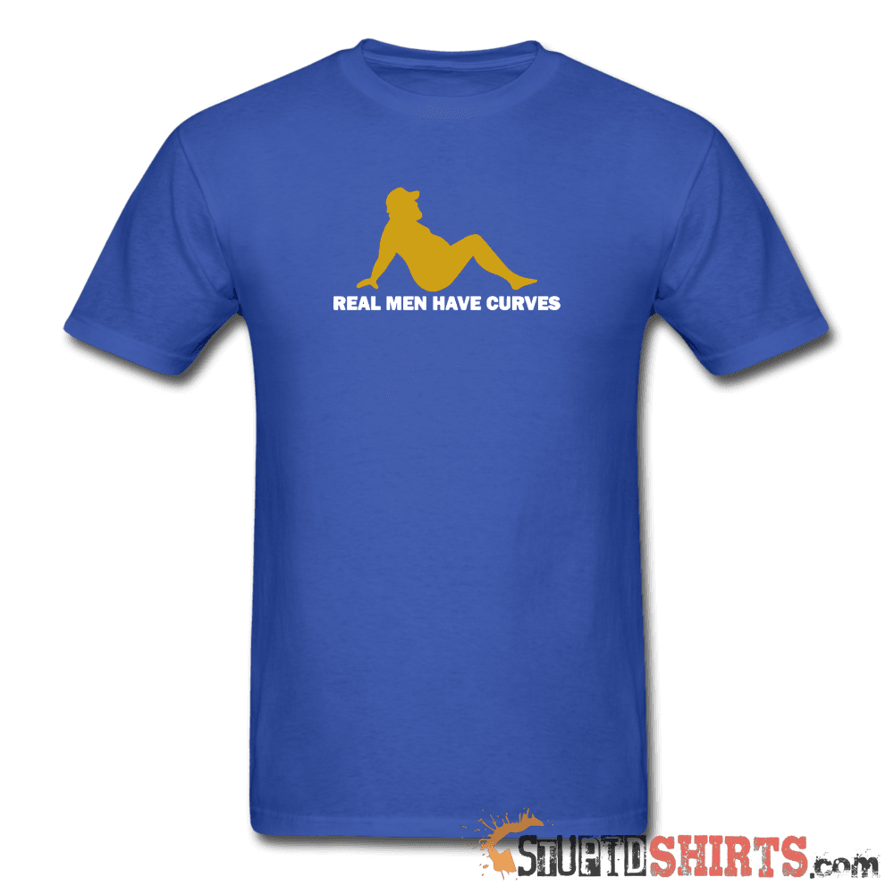 Real Men Have Curves Funny T-Shirt | StupidShirts.com Unisex T-Shirt StupidShirts.com
