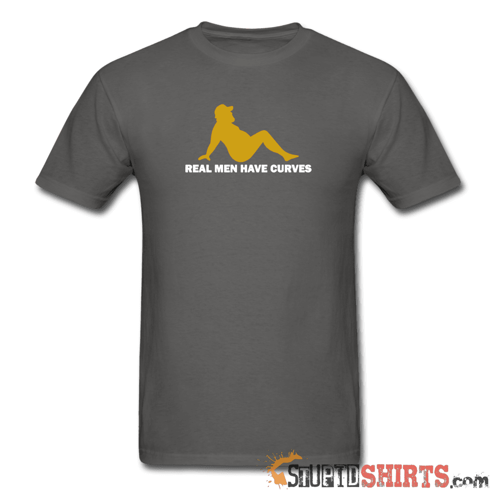 Real Men Have Curves Funny T-Shirt | StupidShirts.com Unisex T-Shirt StupidShirts.com