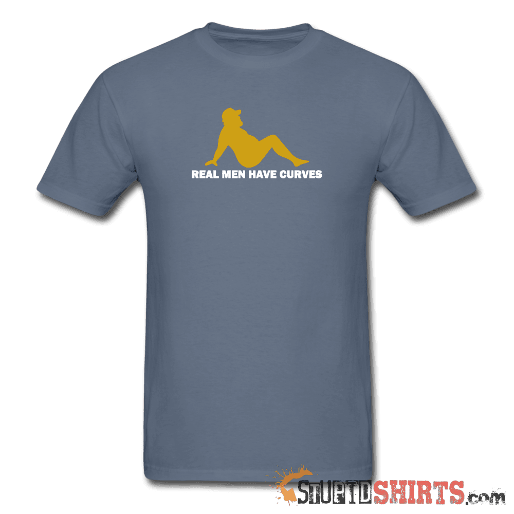 Real Men Have Curves Funny T-Shirt | StupidShirts.com Unisex T-Shirt StupidShirts.com