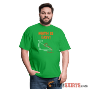 Find X - Math is Easy - Men's T-Shirt - StupidShirts.com Men's T-Shirt StupidShirts.com