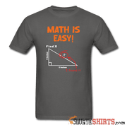 Find X - Math is Easy - Men's T-Shirt - StupidShirts.com Men's T-Shirt StupidShirts.com