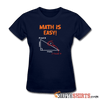 Find X - Math is Easy - Women's T-Shirt - StupidShirts.com Women's T-Shirt StupidShirts.com