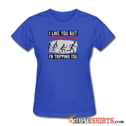 I Like You But If Zombies Chase Us I'm Tripping You - Women's T-Shirt - StupidShirts.com Women's T-Shirt | Fruit of the Loom L3930R StupidShirts.com