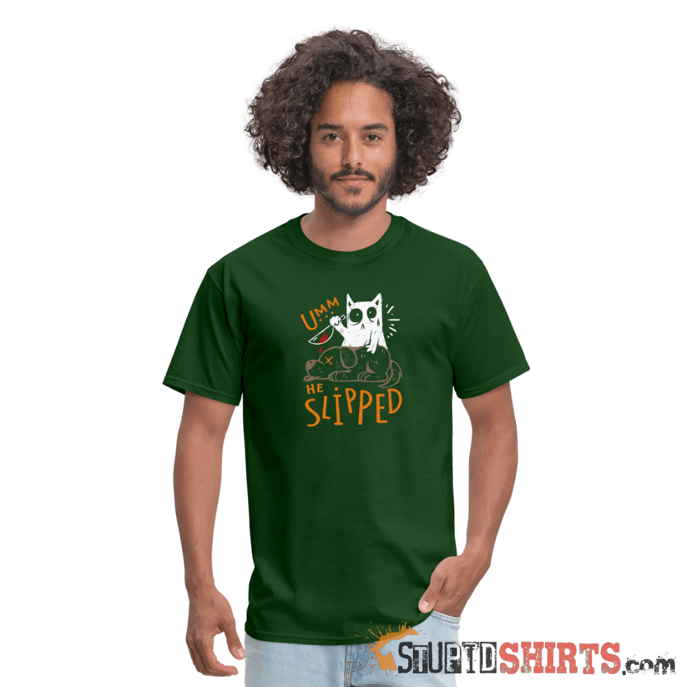 He Slipped Funny T-Shirt | StupidShirts.com Unisex T-Shirt StupidShirts.com