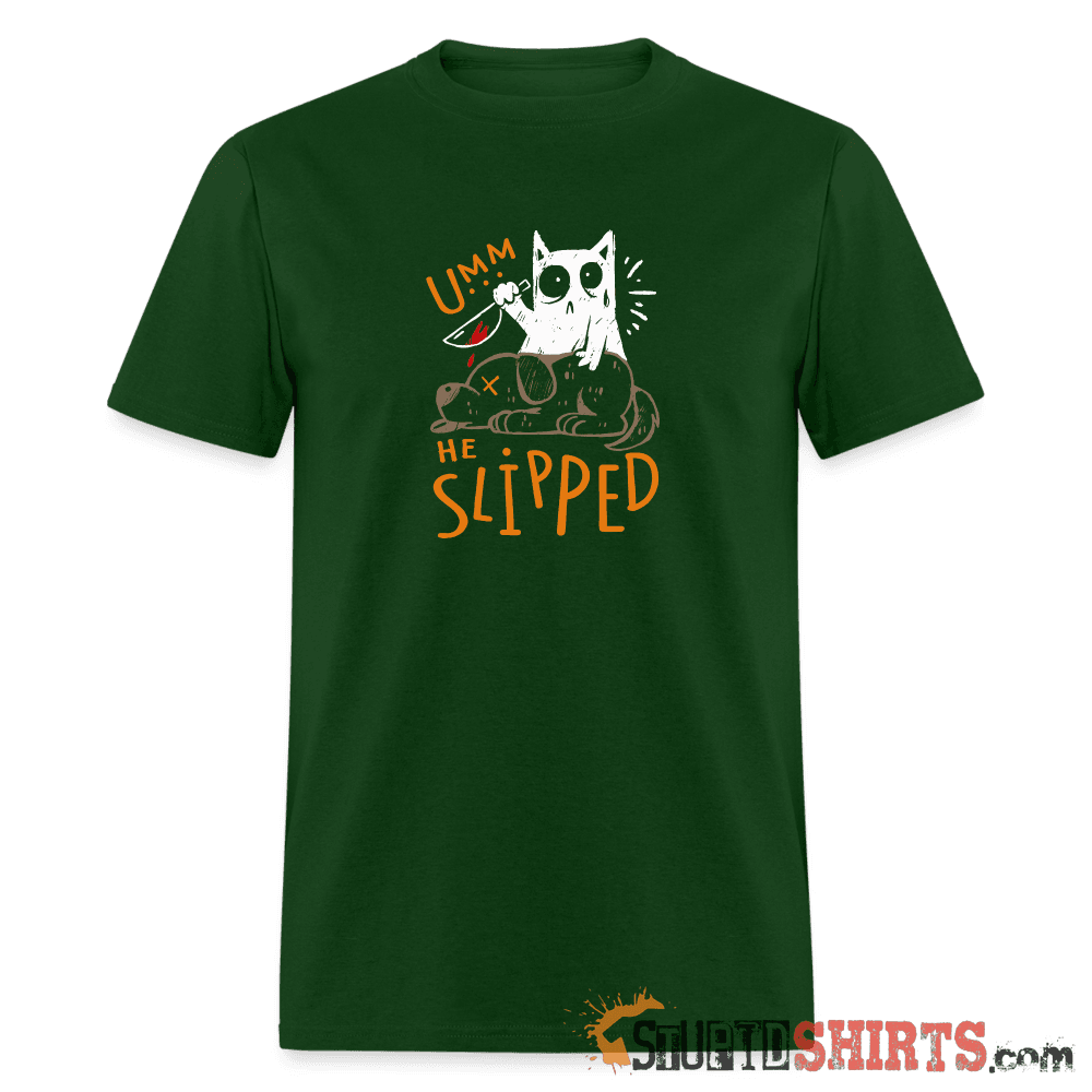 He Slipped Funny T-Shirt | StupidShirts.com Unisex T-Shirt StupidShirts.com