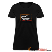 Why - Women's T-Shirt Women's T-Shirt StupidShirts.com