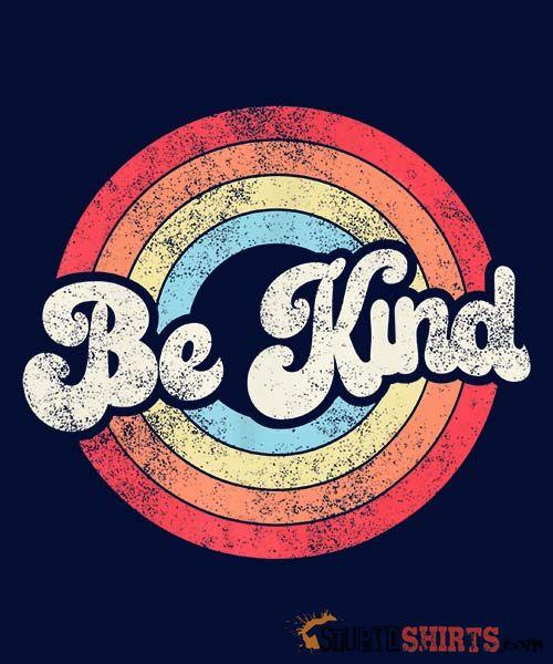 Be Kind Graphic T-Shirt | StupidShirts.com Unisex T-Shirt StupidShirts.com